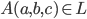 A(a,b,c) \in L