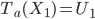 T_a(X_1) = U_1