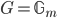 G=\mathbb{G}_m