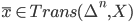 \overline{x} \in Trans(\Delta^n, X)