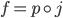 f = p \circ j