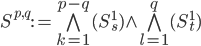 S^{p,q} := \bigwedge_{k=1}^{p-q}(S^1_s) \wedge \bigwedge_{l=1}^{q}(S^1_t)