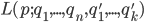 L(p;q_1,...,q_n,q'_1,...,q'_k)