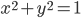 x^2+y^2=1